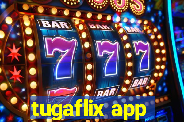 tugaflix app